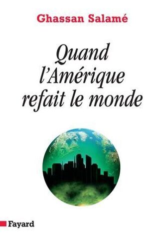 Quand L'amérique Refait Le Monde