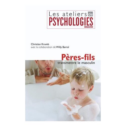 Père-Fils, Transmettre Le Masculin