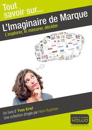 Tout Savoir Sur... L'imaginaire De Marque