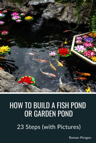 How To Build A Fish Pond Or Garden Pond: 23 Steps (With Pictures)