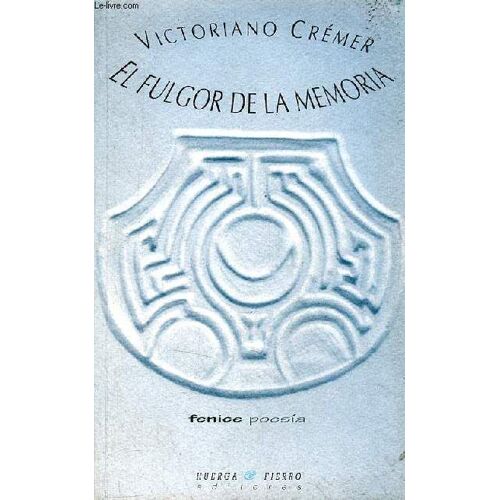 El Fulgor De La Memoria - Coleccion Fenice Poesia N°2.