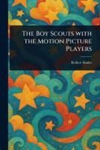 The Boy Scouts With The Motion Picture Players