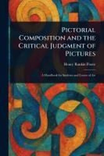 Pictorial Composition And The Critical Judgment Of Pictures
