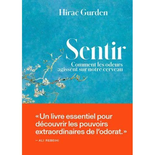 Sentir - Comment Les Odeurs Agissent Sur Notre Cerveau