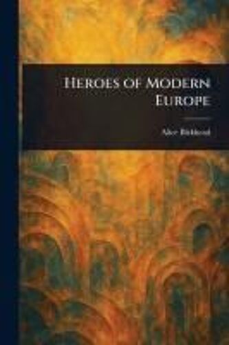Heroes Of Modern Europe