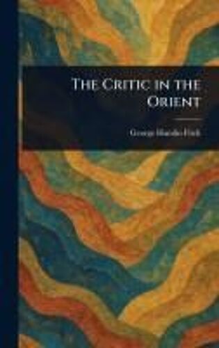 The Critic In The Orient