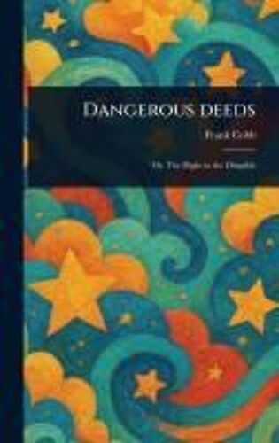 Dangerous Deeds
