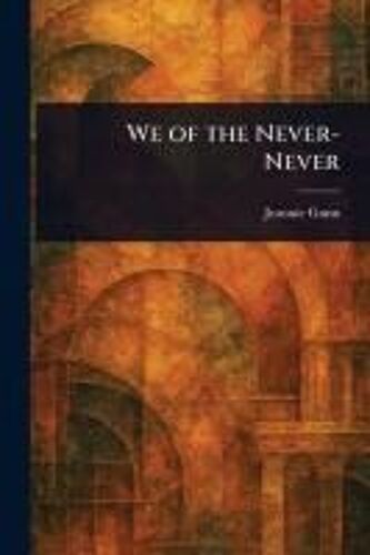 We Of The Never-Never