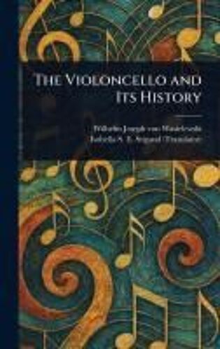 The Violoncello And Its History
