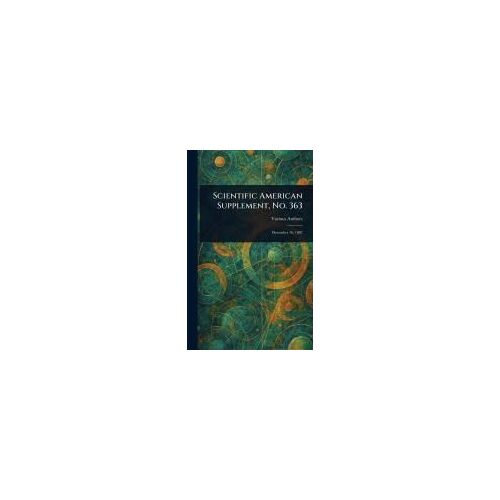 Scientific American Supplement, No. 363