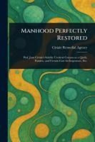 Manhood Perfectly Restored