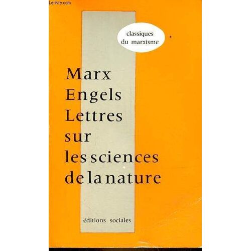 Lettres Sur Les Sciences De La Nature (Et Les Mathématiques) - Collection Classiques Du Marxisme .