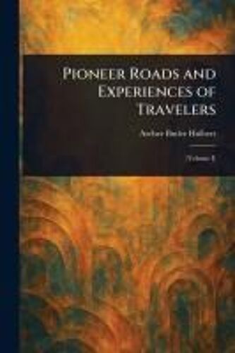 Pioneer Roads And Experiences Of Travelers