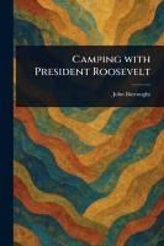 Camping With President Roosevelt