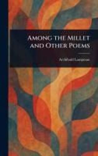 Among The Millet And Other Poems