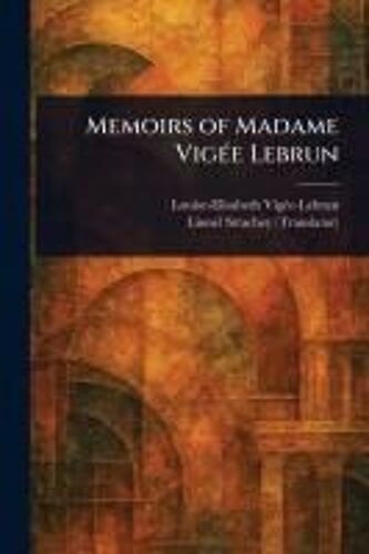 Memoirs Of Madame Vigée Lebrun