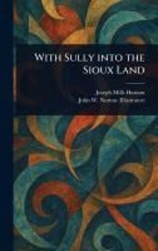 With Sully Into The Sioux Land