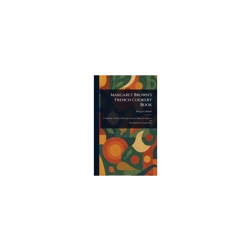 Margaret Brown's French Cookery Book