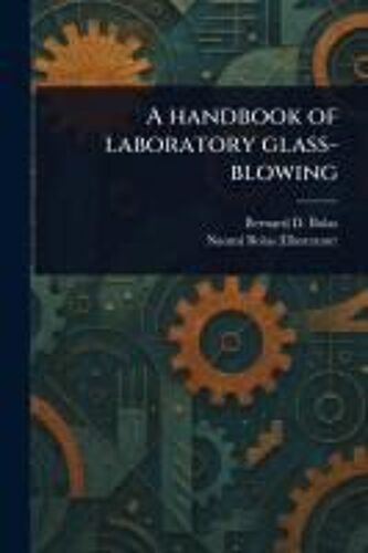 A Handbook Of Laboratory Glass-Blowing