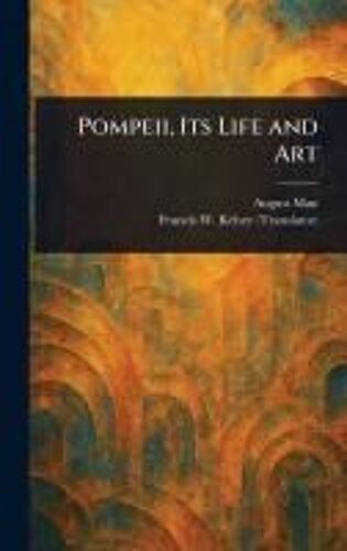 Pompeii, Its Life And Art