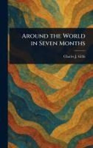 Around The World In Seven Months