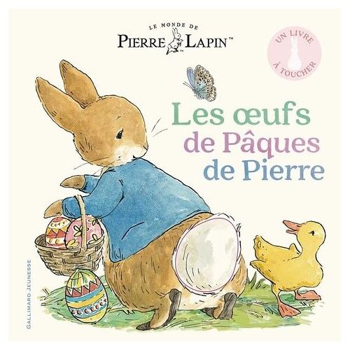 Le Monde De Pierre Lapin - Les Oeufs De Pâques De Pierre - Un Livre À Toucher