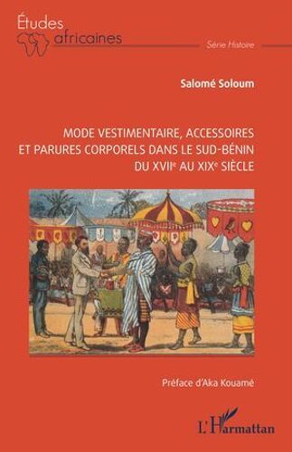 Mode Vestimentaire, Accessoires Et Parures Corporels Dans Le Sud-Bénin Du Xviie Au Xixe Siècle