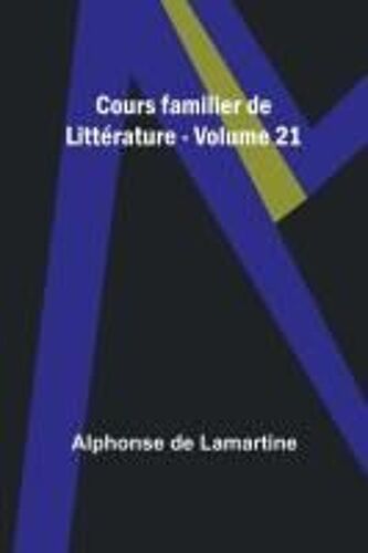 Cours Familier De Littérature - Volume 21
