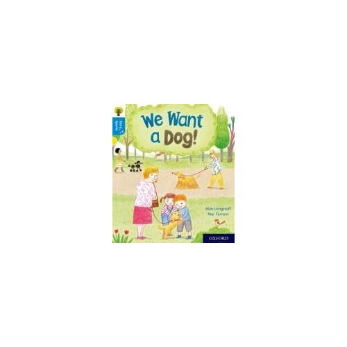 Oxford Reading Tree Story Sparks: Oxford Level 3: We Want A Dog!
