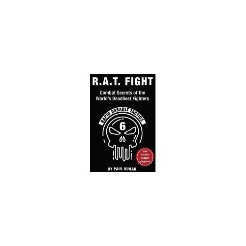 R.A.T. Fight Combat Secrets Of The World's Deadliest Fighters