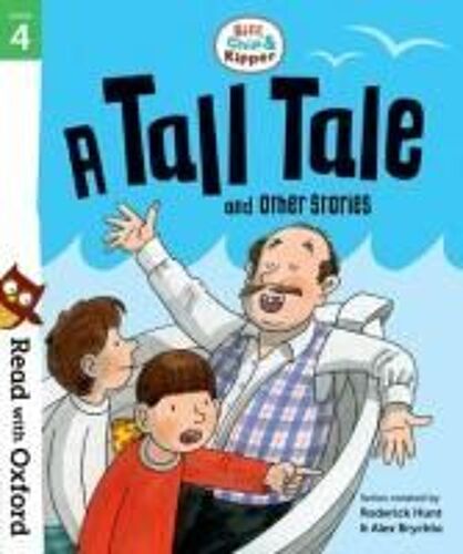 Read With Oxford: Stage 4: Biff, Chip And Kipper: A Tall Tale And Other Stories