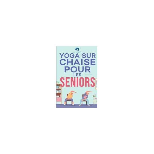 Yoga Sur Chaise Pour Les Seniors
