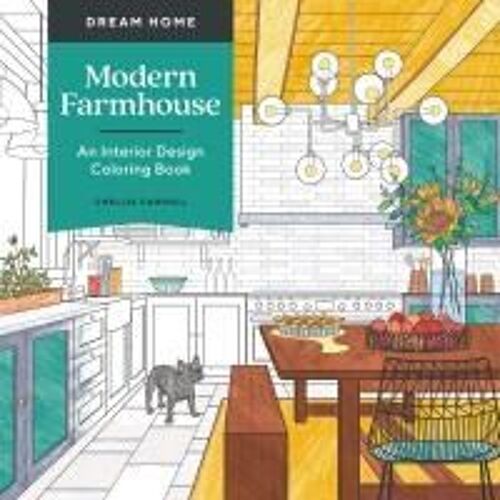 Dream Home: Modern Farmhouse : An Interior Design Coloring Book