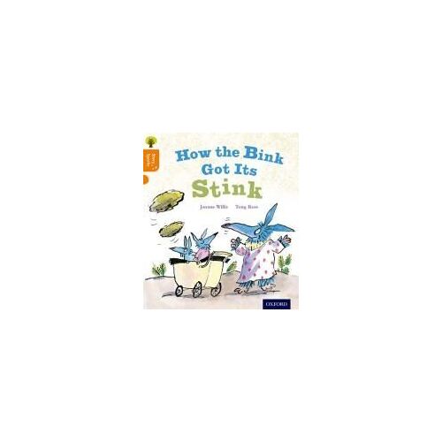 Oxford Reading Tree Story Sparks: Oxford Level 6: How The Bink Got Its Stink