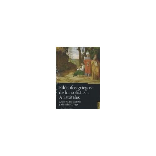 Filósofos Griegos: De Los Sofistas A Aristóteles