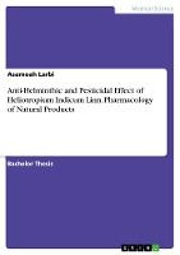 Anti-Helminthic And Pesticidal Effect Of Heliotropium Indicum Linn. Pharmacology Of Natural Products