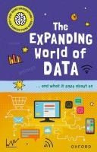 Very Short Introductions For Curious Young Minds: The Expanding World Of Data