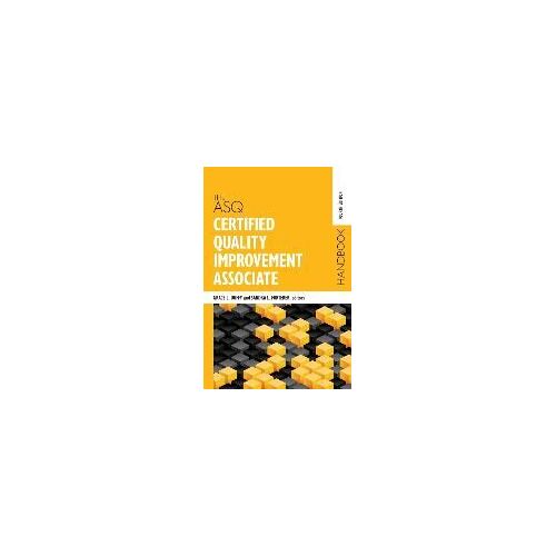The Asq Certified Quality Improvement Associate Handbook