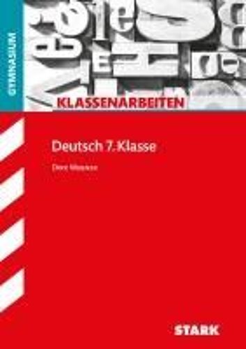 Stark Deutsch 7. Klasse - Klassenarbeiten Gymnasium