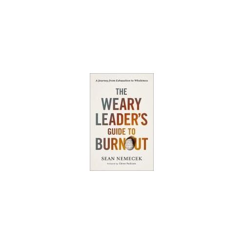 The Weary Leader's Guide To Burnout