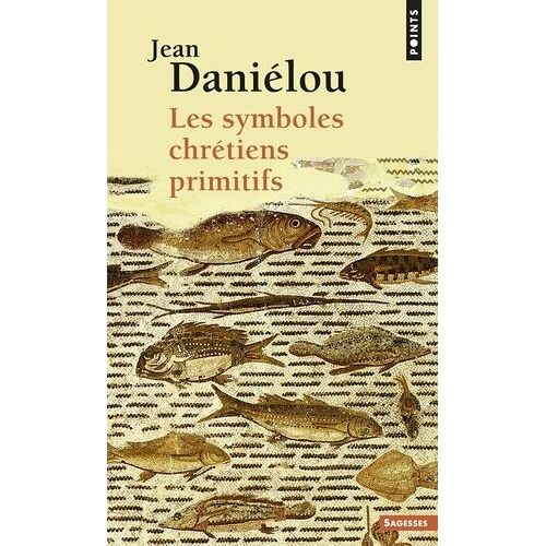 Les Symboles Chrétiens Primitifs