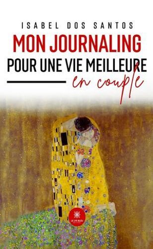 Mon Journaling Pour Une Vie Meilleure En Couple