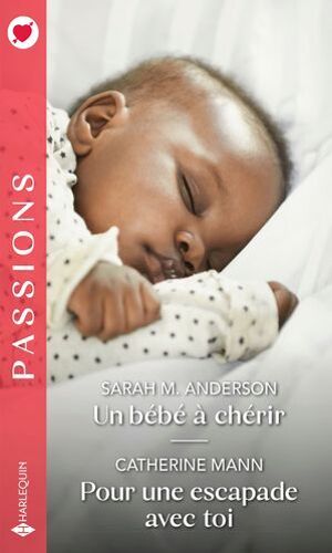 Un Bébé À Chérir - Pour Une Escapade Avec Toi