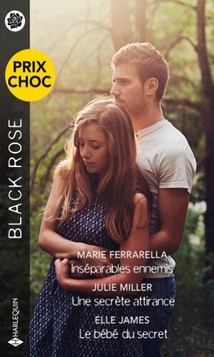 Inséparables Ennemis - Une Secrète Attirance - Le Bébé Du Secret