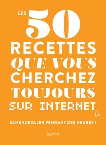 Les 50 Recettes Que Vous Cherchez Toujours Sur Internet