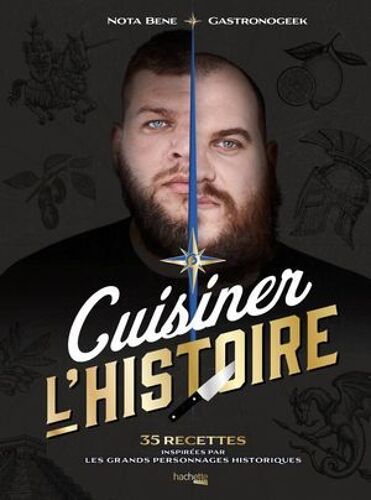 Gastronogeek - Cuisiner L'histoire