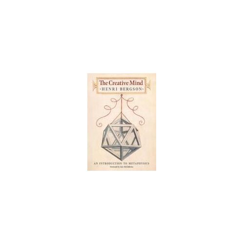 The Creative Mind: An Introduction To Metaphysics