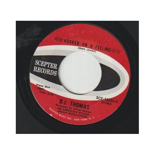 45 Sp B.J.Thomas Hooked On A Feeling Written-By – Mark James 2:44 - I've Been Down This Road Beforewritten-By – Mark James (4), Spooner Oldham 2:42 Scepter Records 12230 1968 Juke-Box