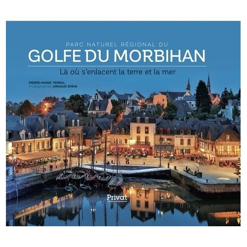 Parc Naturel Régional Du Golfe Du Morbihan - Là Où S'entrelacent La Terre Et La Mer