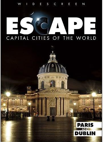 Escape To Capital Cities Of The World: Paris And Dublin